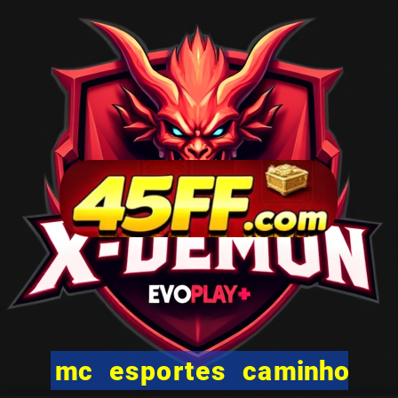 mc esportes caminho da sorte